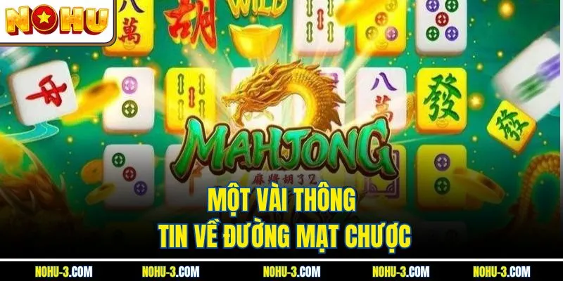 Một vài thông tin về đường mạt chược