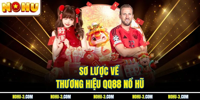 Sơ lược về thương hiệu QQ88 nổ hũ