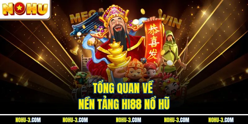 Tổng quan về nền tảng Hi88 nổ hũ